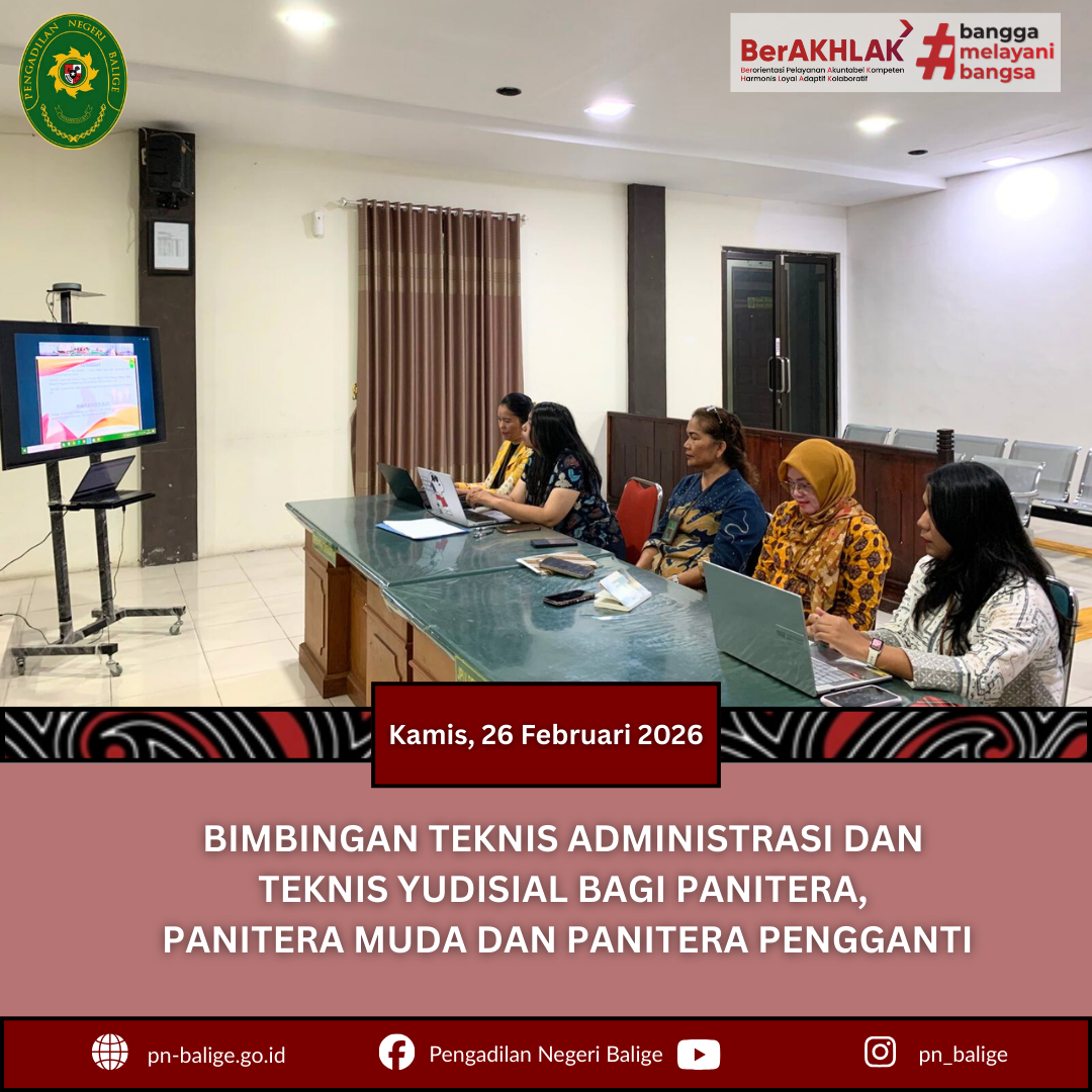 BIMBINGAN TEKNIS ADMINISTRASI DAN TEKNIS YUDISIAL BAGI PANITERA, PANITERA MUDA DAN PANITERA PENGGANTI YANG DISELENGGARAKAN OLEH PENGADILAN TINGGI MEDAN 